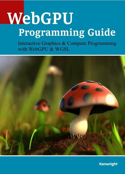 WebGPU Programming Guide: Interactive Graphics & Compute Programming with WebGPU & WGSL — cover